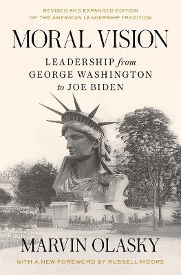 Moral Vision: Leadership from George Washington to Joe Biden book