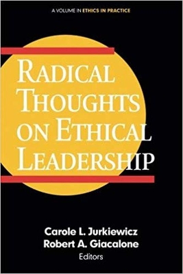 Radical Thoughts on Ethical Leadership by Carole L Jurkiewicz