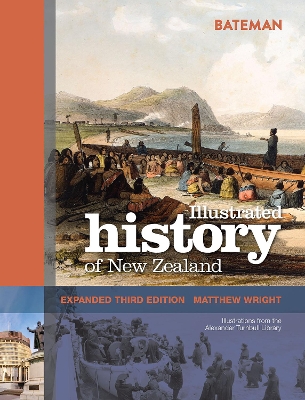 Bateman Illustrated History of New Zealand: Expanded Third Edition book