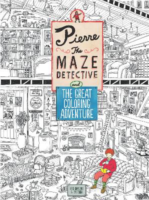 Pierre the Maze Detective and The Great Colouring Adventure by Hiro Kamigaki