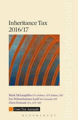 Core Tax Annual: Inheritance Tax 2016/17 by Mark McLaughlin