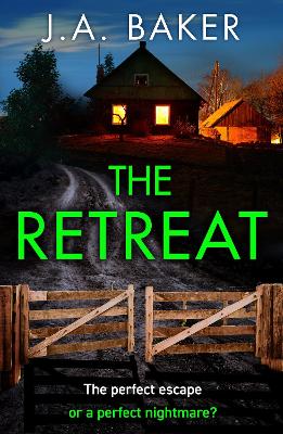 The Retreat: A page-turning psychological thriller from J.A. Baker book