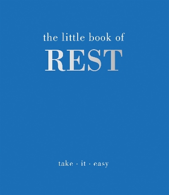 The Little Book of Rest: Take. It. Easy book