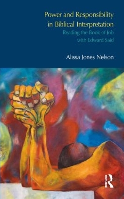 Power and Responsibility in Biblical Interpretation by Alissa Jones Nelson