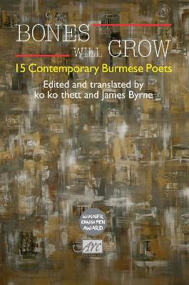 Bones Will Crow: An Anthology of Burmese Poetry by Ko Ko Thett