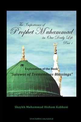 Importance of Prophet Muhammad in Our Daily Life, Part 1 book