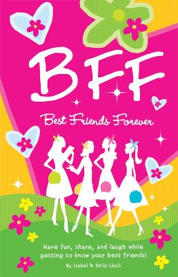 B.F.F. Best Friends Forever by Isabel B. Lluch