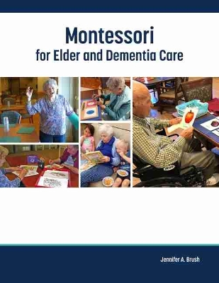 Montessori for Elder and Dementia Care book