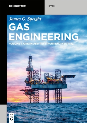 Gas Engineering: Vol. 1: Origin and Reservoir Engineering book