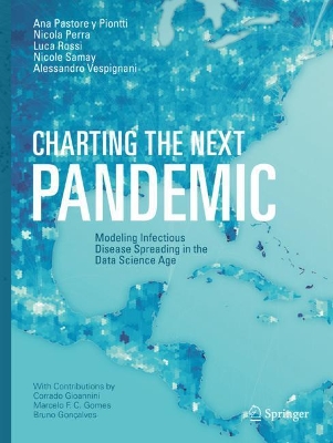 Charting the Next Pandemic: Modeling Infectious Disease Spreading in the Data Science Age book