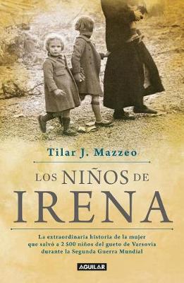 Los niños de Irena / Irena's Children: The extraordinary Story of the Woman Who Saved 2.500 Children from the Warsaw Ghetto book