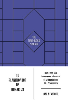 Tu Planificador de Horarios (the Time-Block Planner Spanish Edition) book