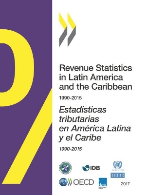 Revenue statistics in Latin America and the Caribbean 1990-2015 book