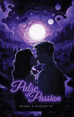 Pulse of Passion by Glenn S DuQuette