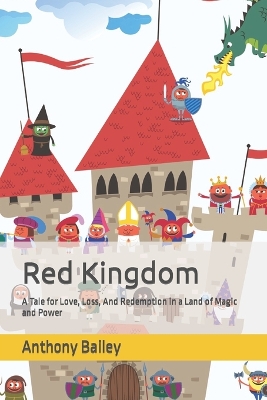 Red Kingdom: A Tale for Love, Loss, And Redemption in a Land of Magic and Power book