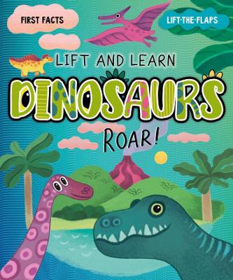 Dinosaurs (My First Lift the Flap) book