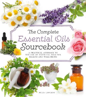 Complete Essential Oils Sourcebook book