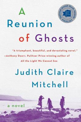 A Reunion of Ghosts by Judith Claire Mitchell