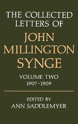 The Collected Letters of John Millington Synge: Volume II: 1907-1909 book