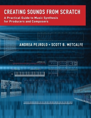 Creating Sounds from Scratch by Andrea Pejrolo