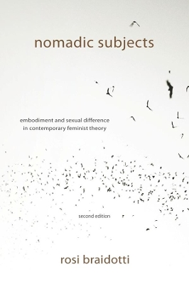 Nomadic Subjects: Embodiment and Sexual Difference in Contemporary Feminist Theory book