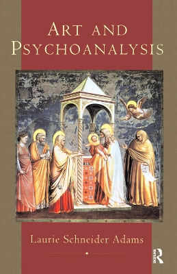 Art And Psychoanalysis by Laurie Schneider Adams