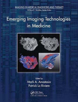 Emerging Imaging Technologies in Medicine by Mark A. Anastasio