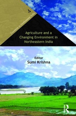 Agriculture and a Changing Environment in Northeastern India by Sumi Krishna