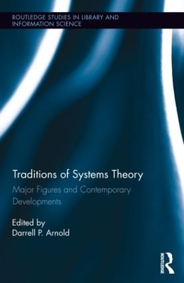 Traditions of Systems Theory by Darrell Arnold