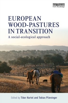 European Wood-pastures in Transition by Tibor Hartel