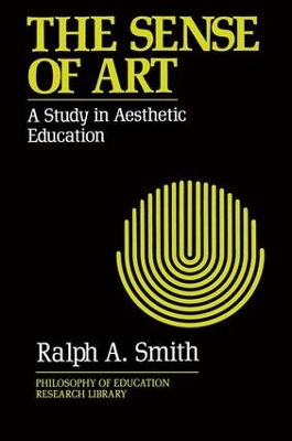 The Sense of Art by Ralph A. Smith