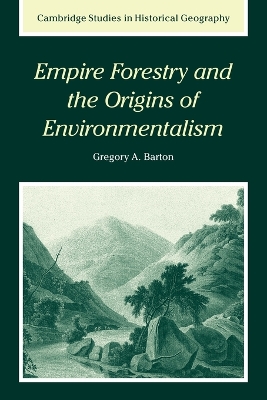 Empire Forestry and the Origins of Environmentalism by Gregory Allen Barton