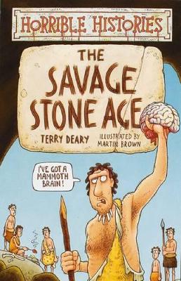 Horrible Histories: Savage Stone Age by Terry Deary