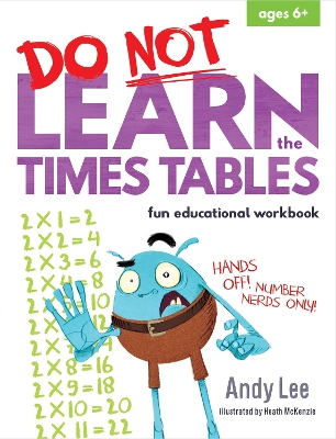 Do Not Learn the Times Tables - Fun Educational Workbook book