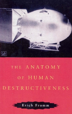 Anatomy Of Human Destructiveness book