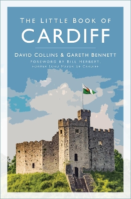 The The Little Book of Cardiff by David Collins