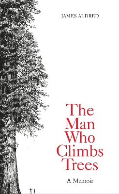 Man Who Climbs Trees by James Aldred