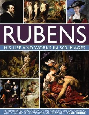 Rubens: His Life and Works in 500 Images book