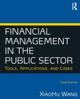 Financial Management in the Public Sector by Xiaohu (Shawn) Wang