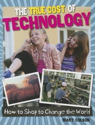 The True Cost of Technology by Mary Colson