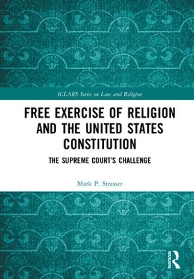 Free Exercise of Religion and the United States Constitution by Mark P. Strasser