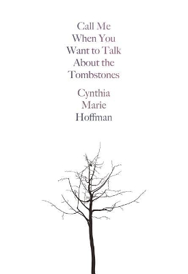 Call Me When You Want to Talk about the Tombstones book