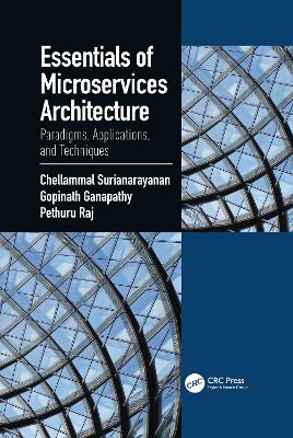 Essentials of Microservices Architecture: Paradigms, Applications, and Techniques by Chellammal Surianarayanan