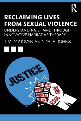 Reclaiming Lives from Sexual Violence: Understanding Shame through Innovative Narrative Therapy book