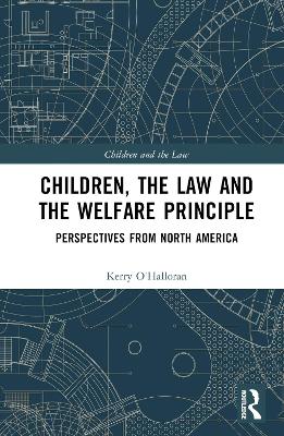 Children, the Law and the Welfare Principle: Perspectives from North America book