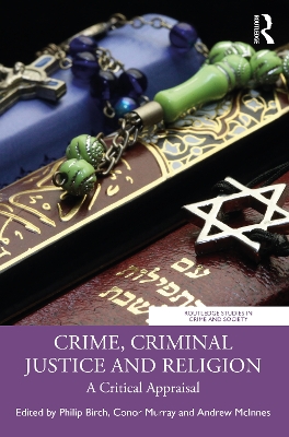 Crime, Criminal Justice and Religion: A Critical Appraisal book