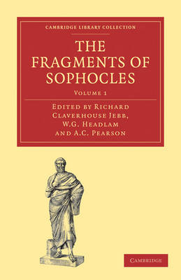 The The Fragments of Sophocles 3 Volume Paperback Set by Richard Claverhouse Jebb