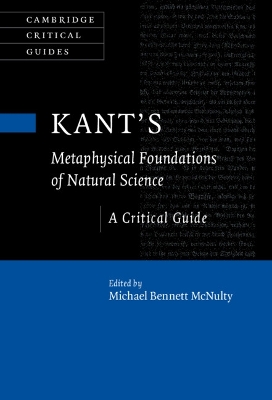 Kant's Metaphysical Foundations of Natural Science: A Critical Guide by Michael Bennett McNulty