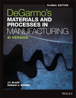 DeGarmo's Materials and Processes in Manufacturing by J. T. Black