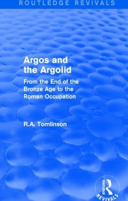 Argos and the Argolid by Richard A Tomlinson